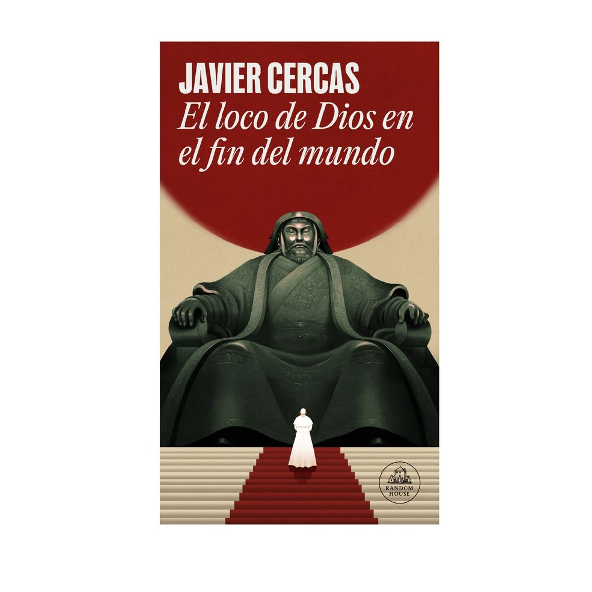 PENGUIN RANDOM HOUSE - Libro El loco de Dios en el fin del mundo -Cercas Javier -RANDOM HOUSE