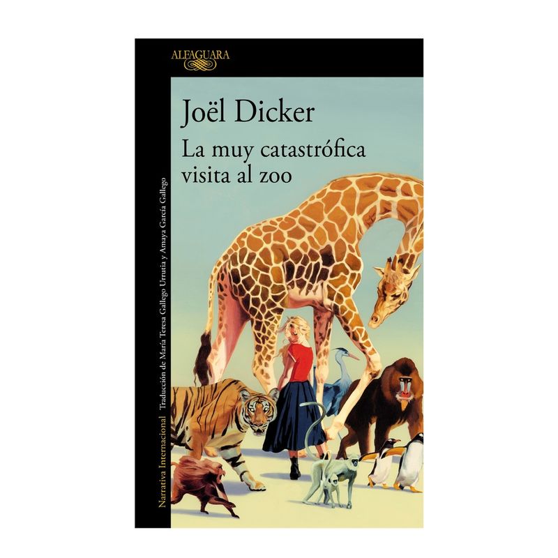 PENGUIN RANDOM HOUSE - Libro La muy catastrófica visita al zoo -Dicker Joël -ALFAGUARA
