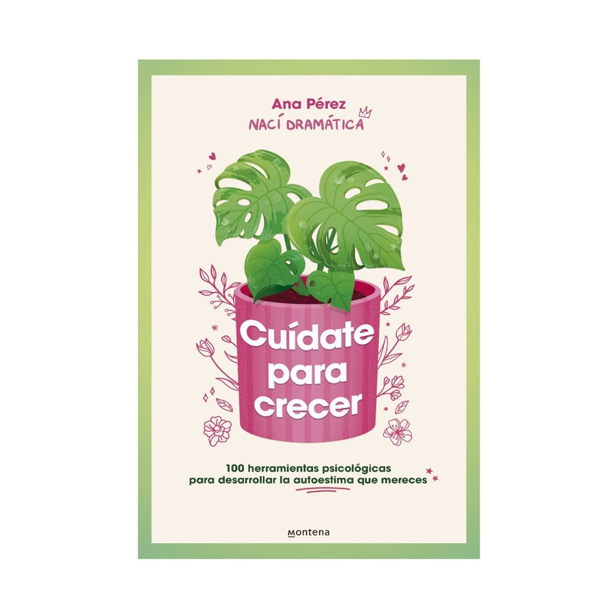 PENGUIN RANDOM HOUSE - Libro Cuídate para crecer -Pérez Ana -MONTENA