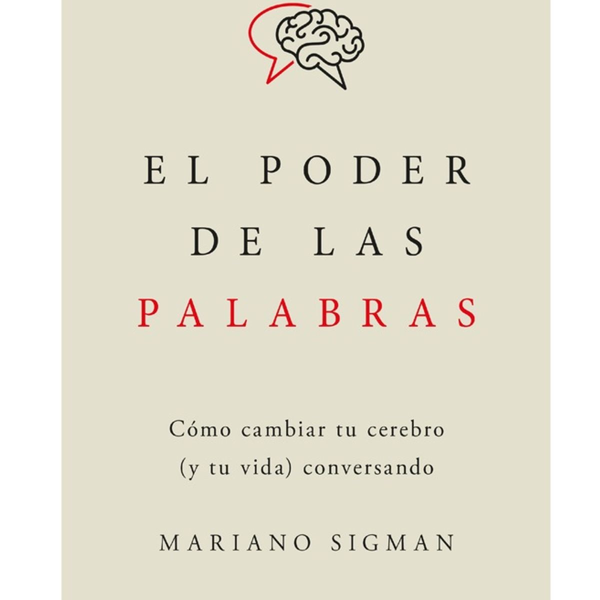 PENGUIN RANDOM HOUSE - Libro El poder de las palabras -Sigman Mariano -DEBATE
