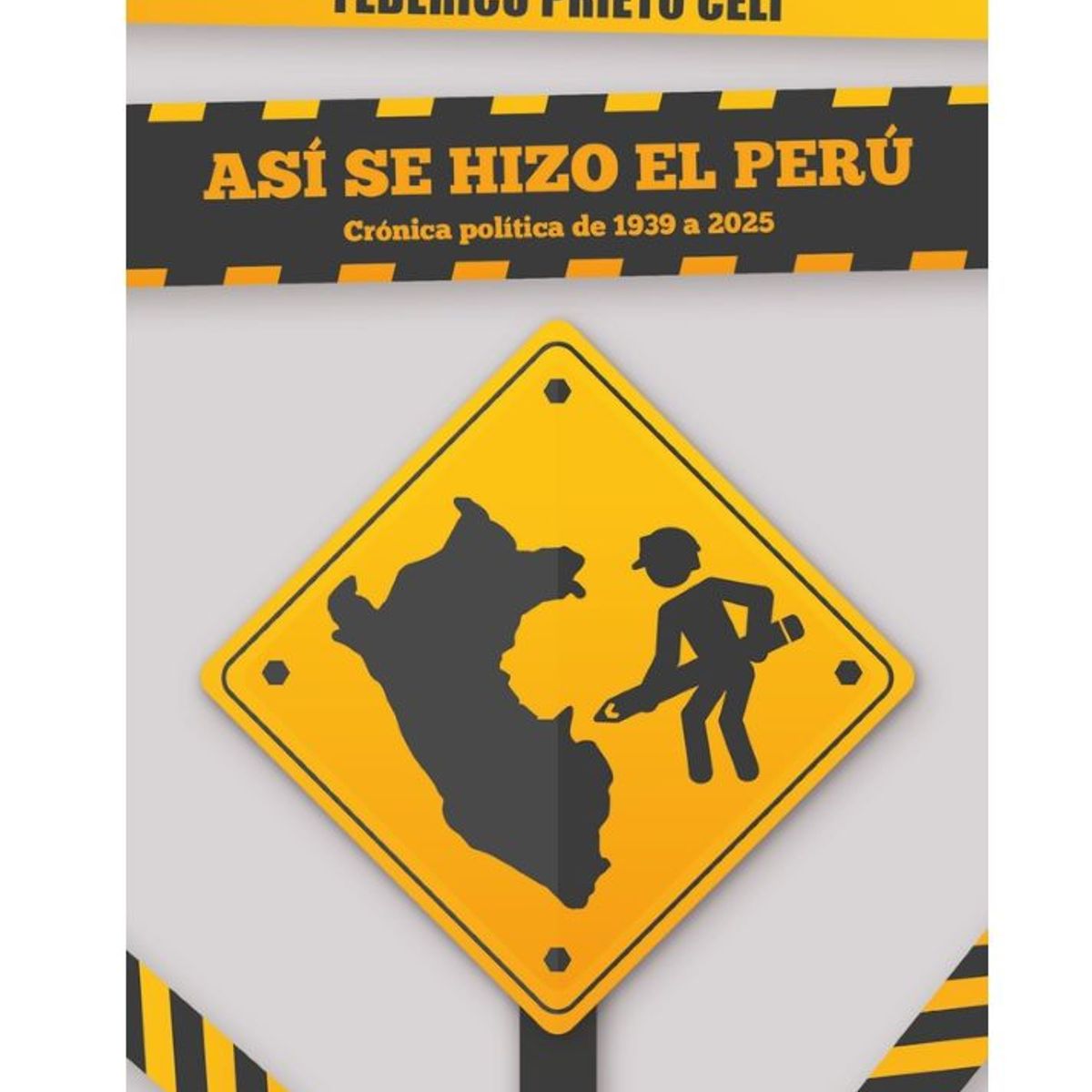 PENGUIN RANDOM HOUSE - Libro Así se hizo el Perú -Prieto Celi Federico -EDICIONES B