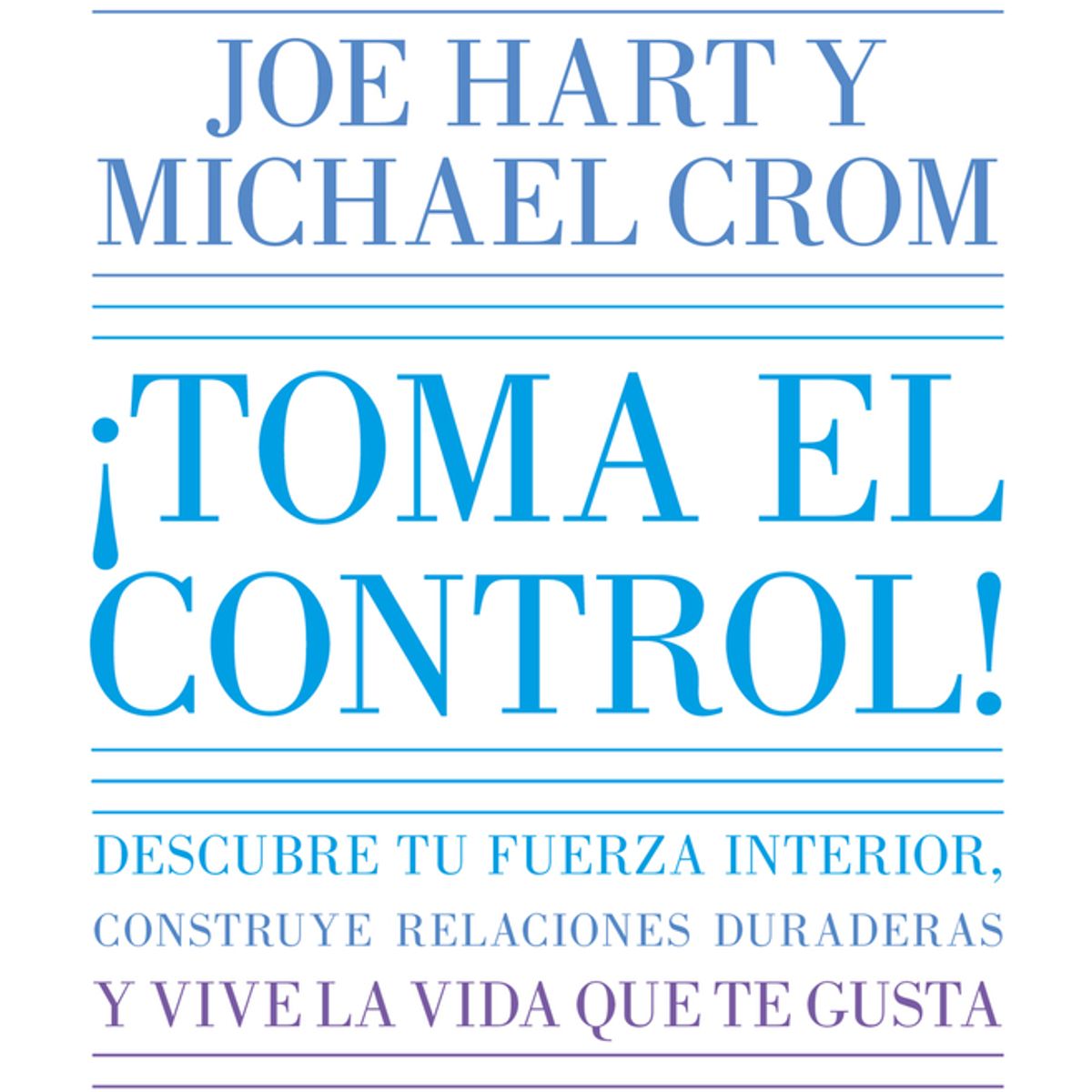 PENGUIN RANDOM HOUSE - Libro ¡Toma el control -Hart JoeCrom Michael -DEBOLSILLO