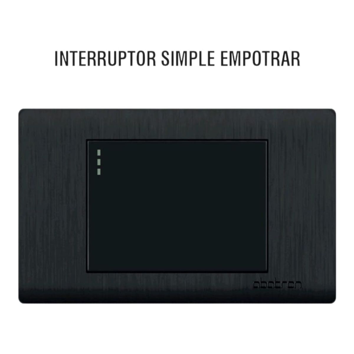 GENERICO - Interruptor Simple Empotrable - Abatron Platinum Negro