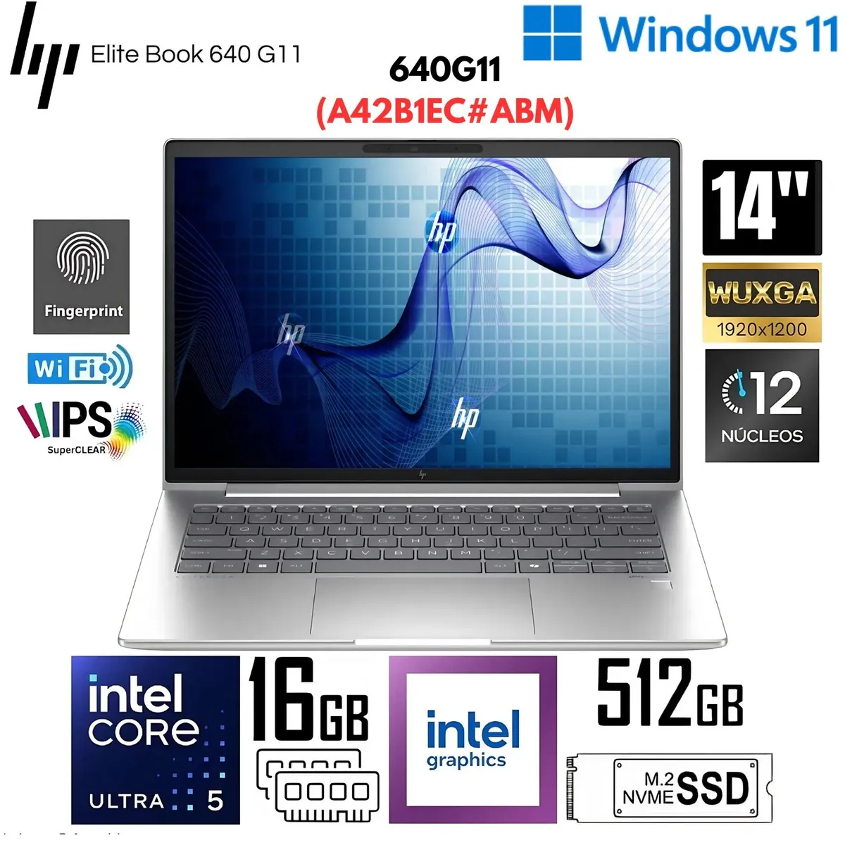 HP - Laptop HP ELITE BOOK 640 G11 Intel Core Ultra 5 135U 16GB RAM 512GB SSD 14" WUXGA Win 11 Pro