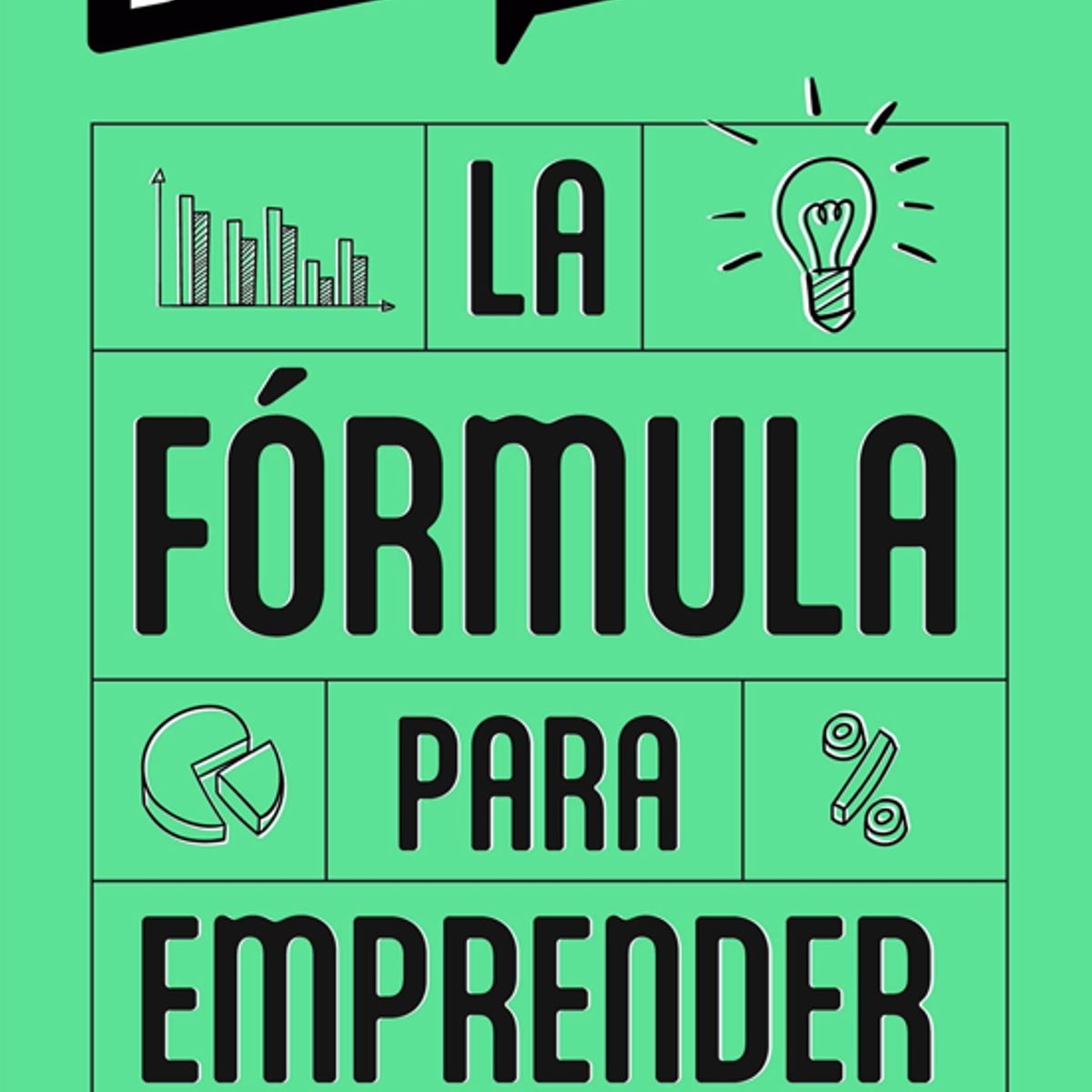 LIBRERIA CRISOL - LA FÓRMULA PARA EMPRENDER