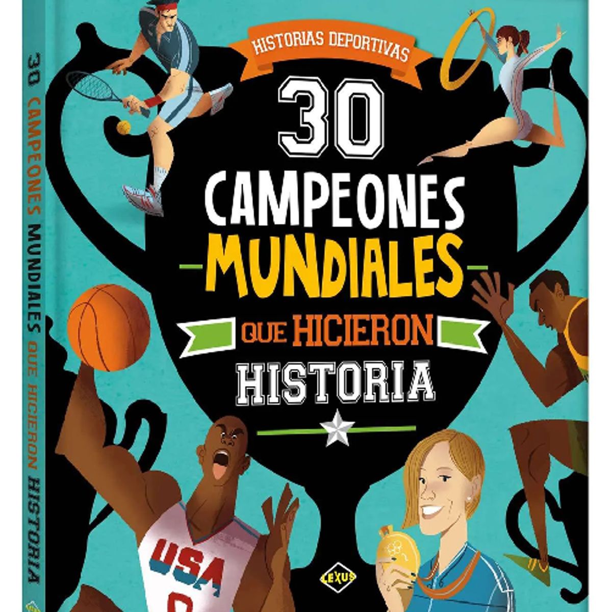 LEXUS - Libro infantil 30 Campeones Mundiales que Hicieron Historia