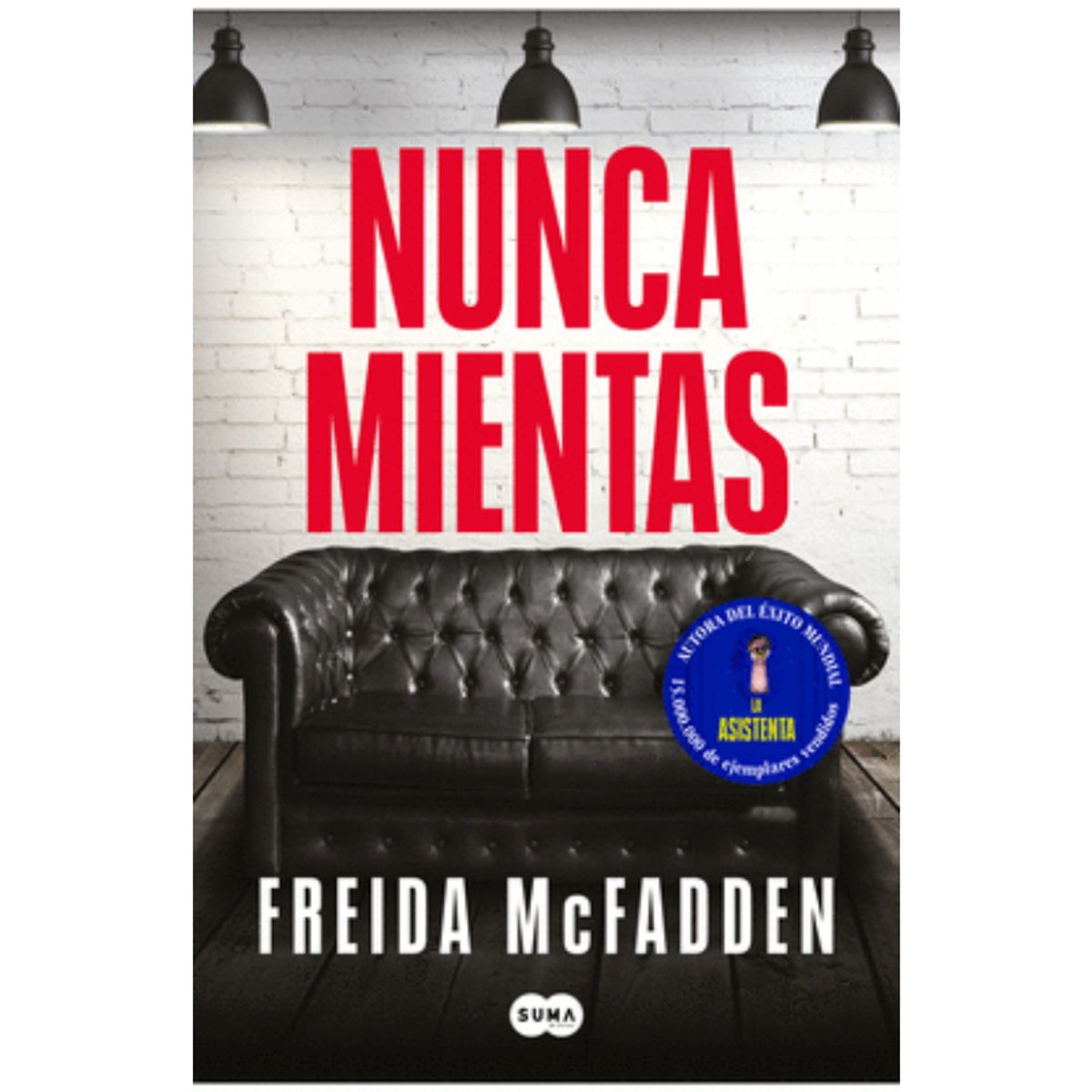 IBERO - NUNCA MIENTAS - FREIDA MCFADDEN
