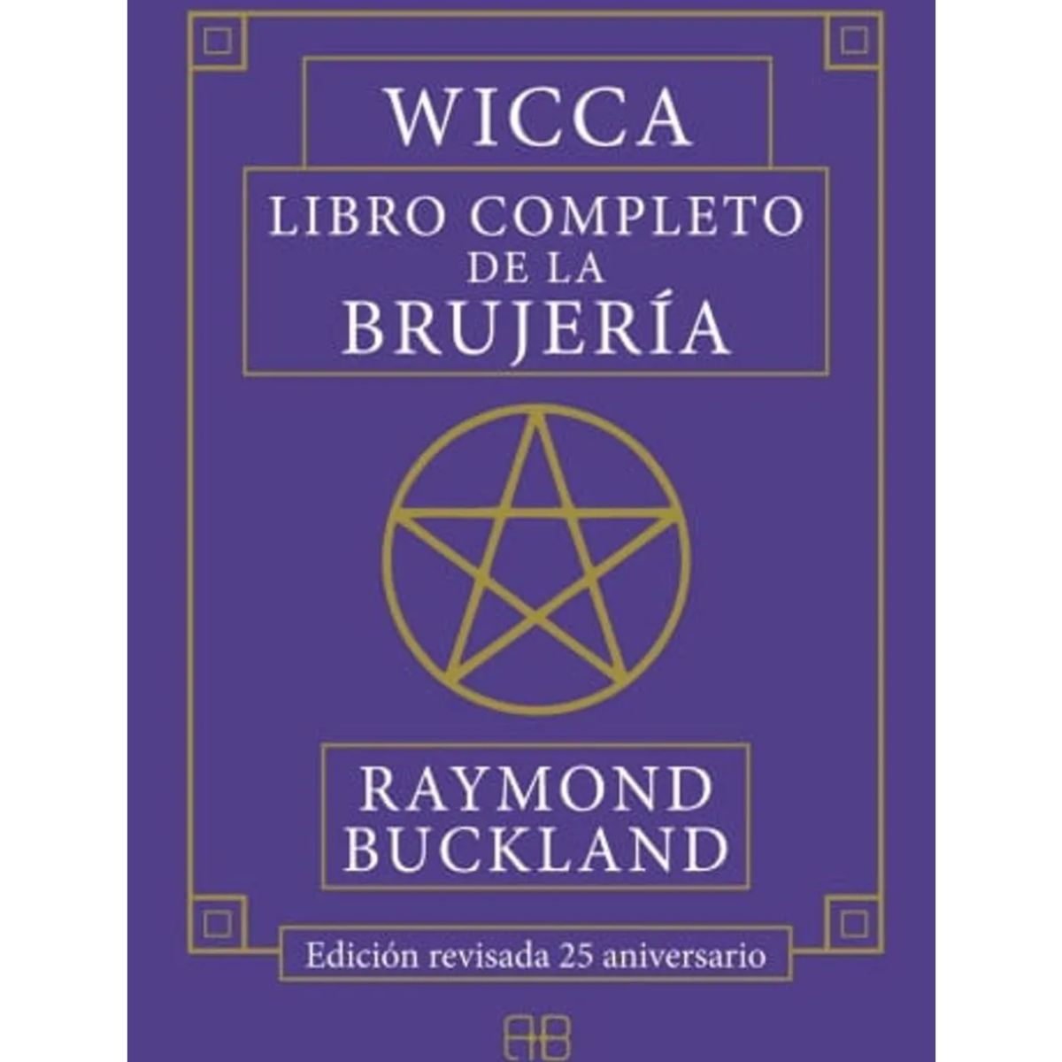 GENERICO - Wicca. Libro completo de la brujería. Edición revisada 25 aniversario