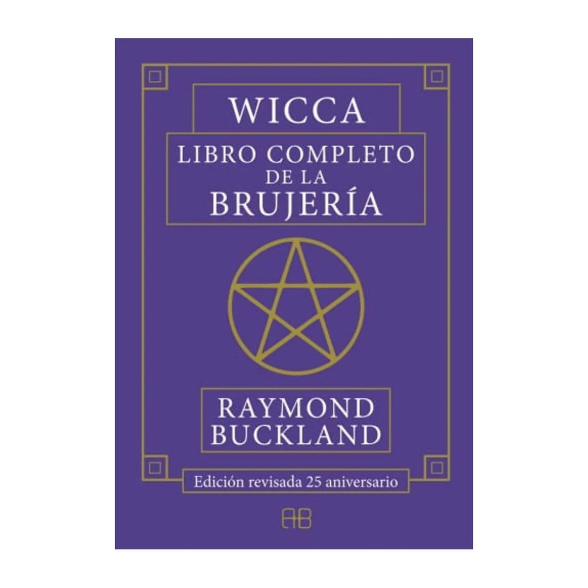GENERICO - Wicca. Libro completo de la brujería. Edición revisada 25 aniversario