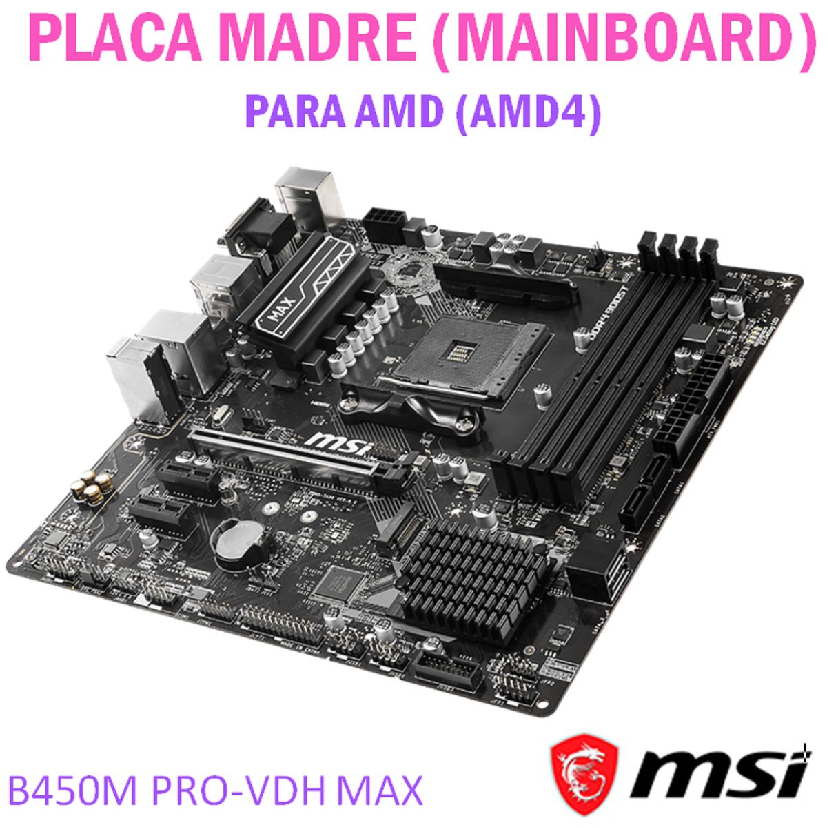 MSI - Placa Madre MSI B450M Pro VDH max Mainboard AMD B450m Pro-VDH MAX Socket AM4