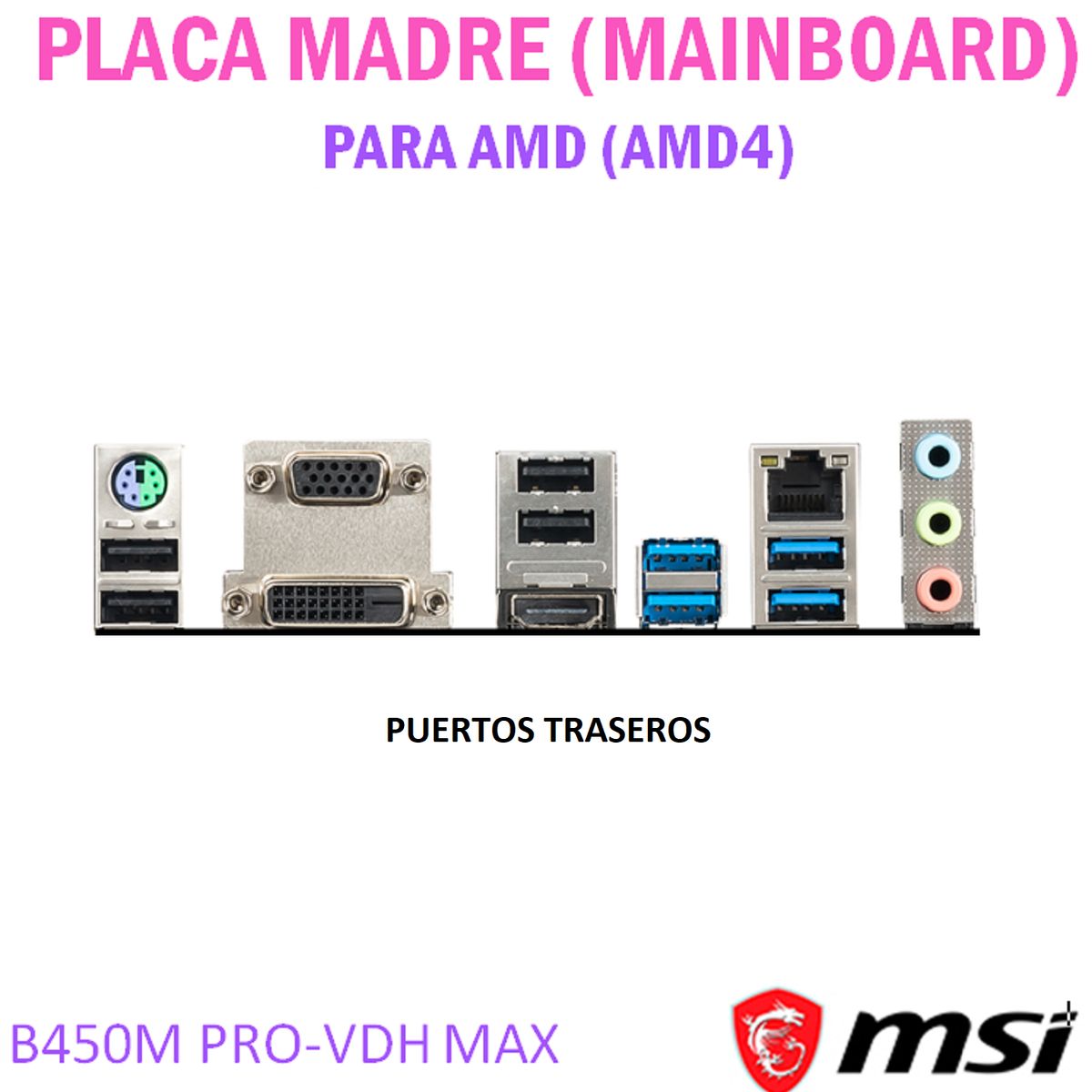 MSI - Placa Madre MSI B450M Pro VDH max Mainboard AMD B450m Pro-VDH MAX Socket AM4