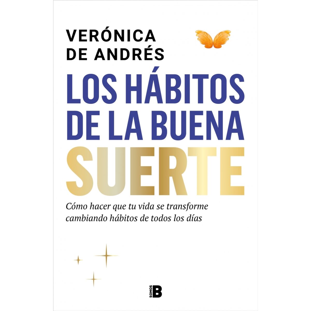 PENGUIN RANDOM HOUSE - Los hábitos de la buena suerte - de Andrés, Verónica - EDICIONES B