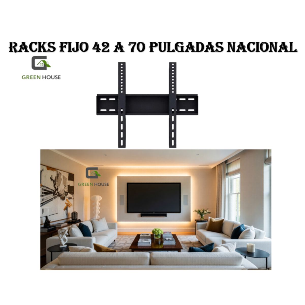 GREEN HOUSE - RACKS PARA TV  FIJO LCD LED CURVO 42 A 70 PULGADAS NACIONAL