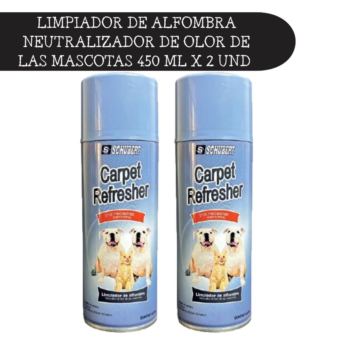 SCHUBERT - LIMPIADOR DE ALFOMBRAS X2 UND NEUTRALIZADOR DE OLOR SCHUBERT 450 ML – ADIÓS OLORES DE MASCOTAS