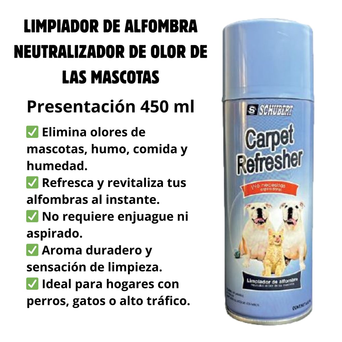 SCHUBERT - LIMPIADOR DE ALFOMBRAS X2 UND NEUTRALIZADOR DE OLOR SCHUBERT 450 ML – ADIÓS OLORES DE MASCOTAS