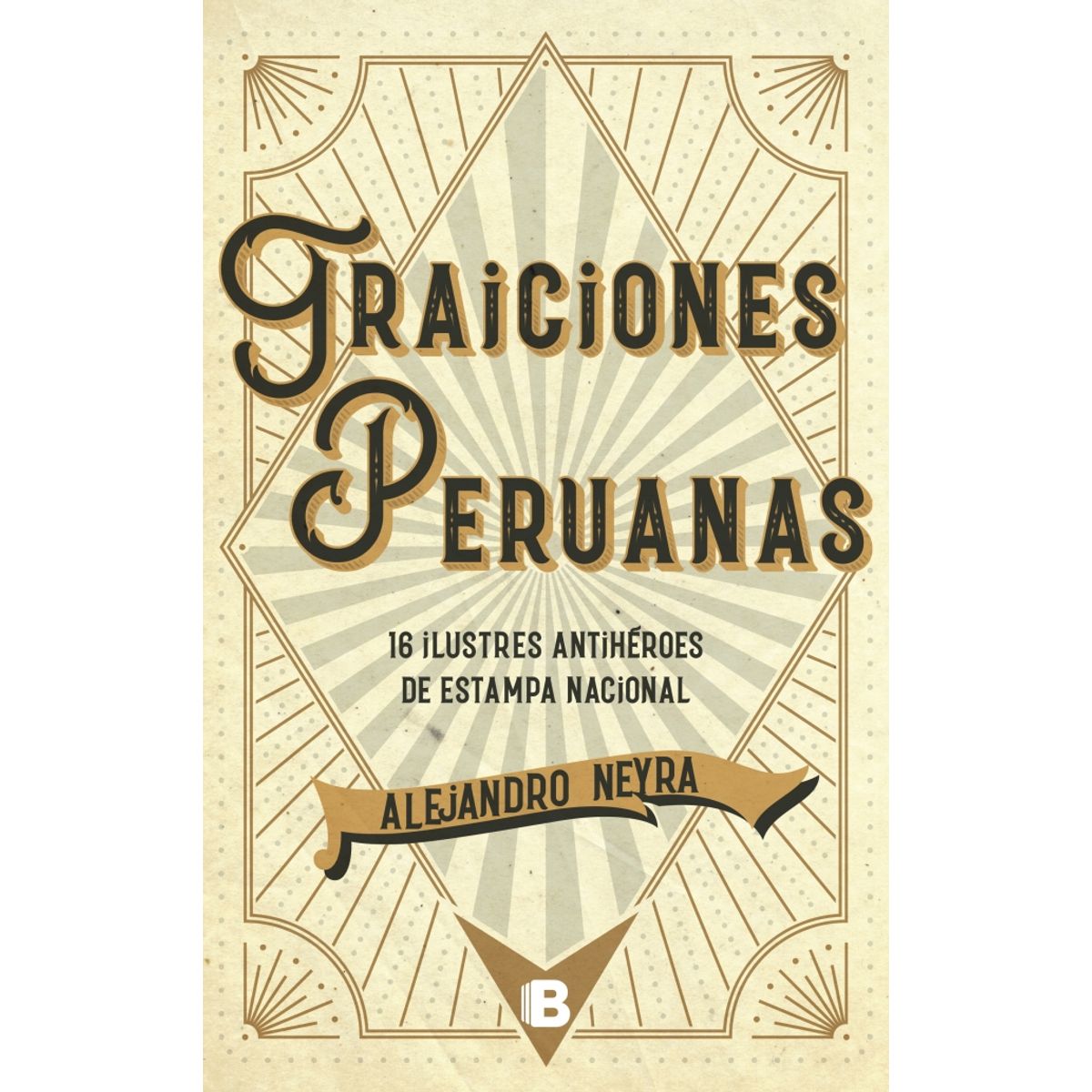 PENGUIN RANDOM HOUSE - Traiciones peruanas- Neyra Alejandro