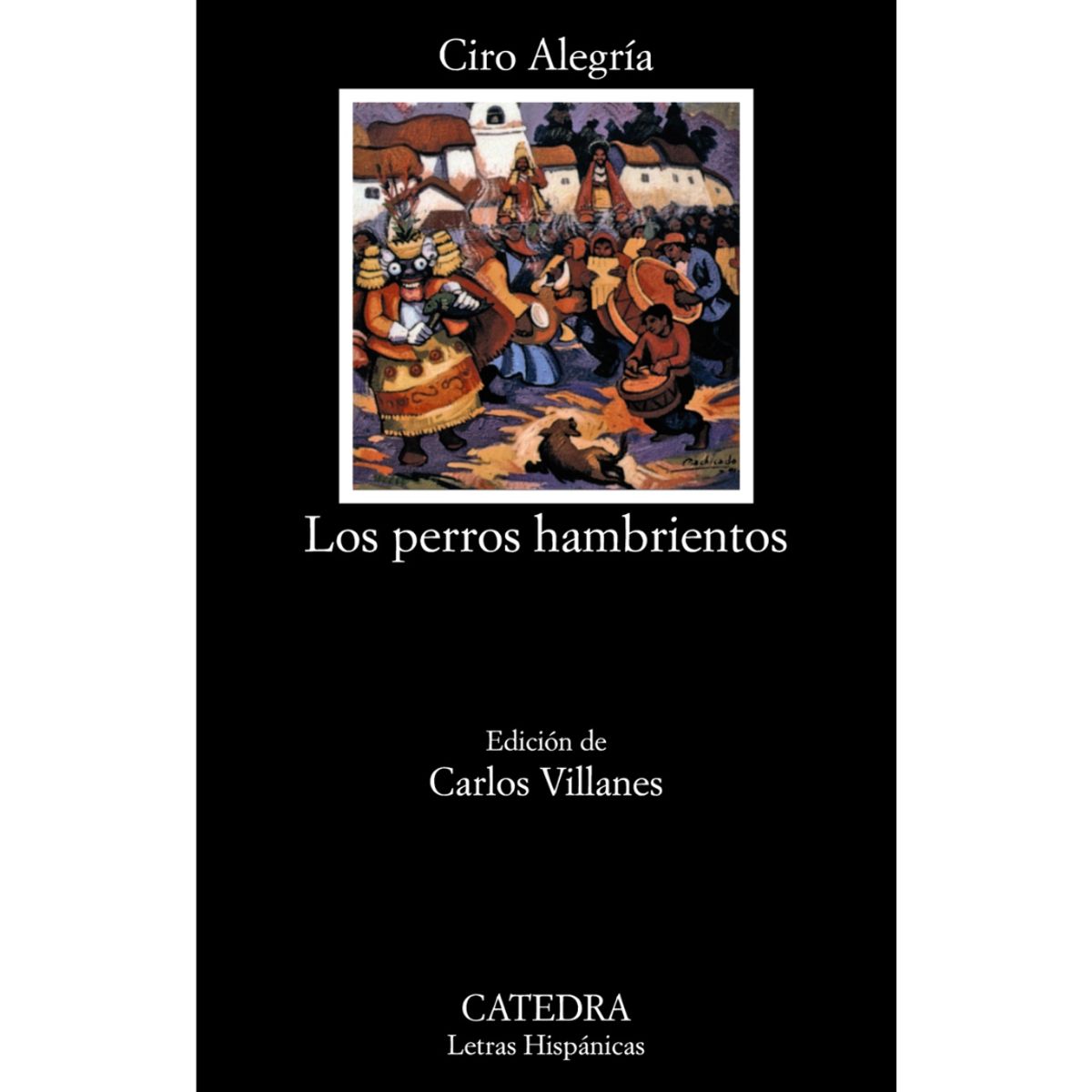 CATEDRA - Los perros hambrientos - Ciro Alegría