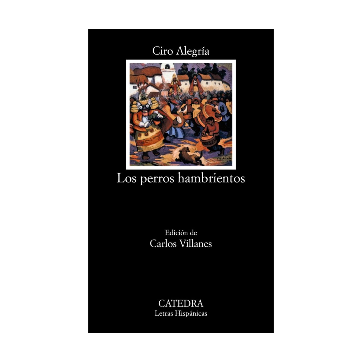 CATEDRA - Los perros hambrientos - Ciro Alegría