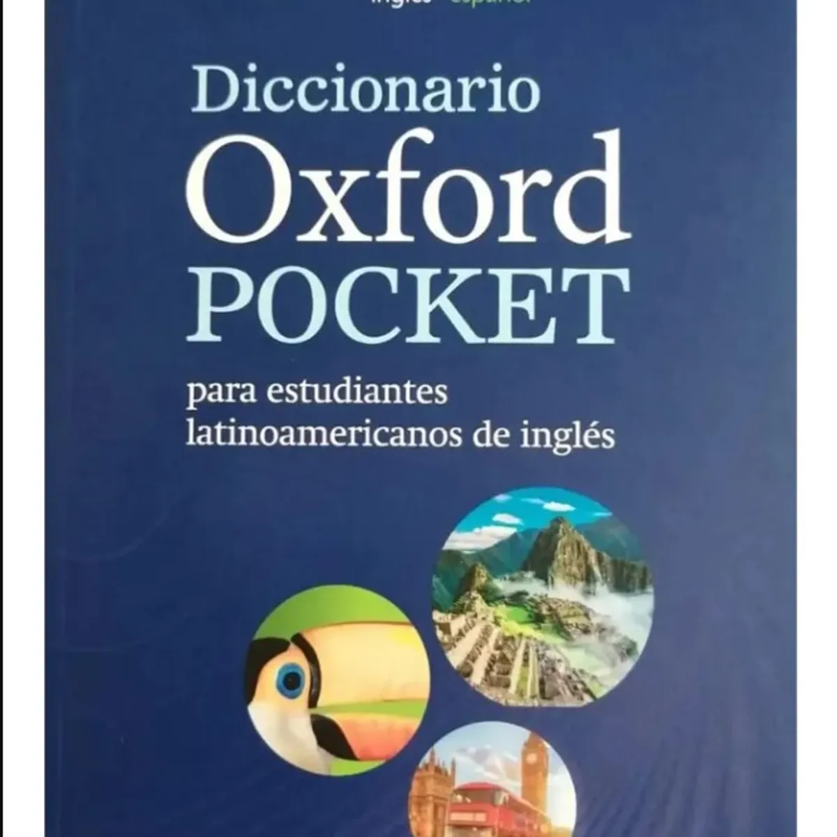 OXFORD - DICCIONARIO OXFORD POCKET PARA ESTUDIANTES LATINOAMERICANOS DE INGLÉS  - ESPAÑOL -INGLÉS