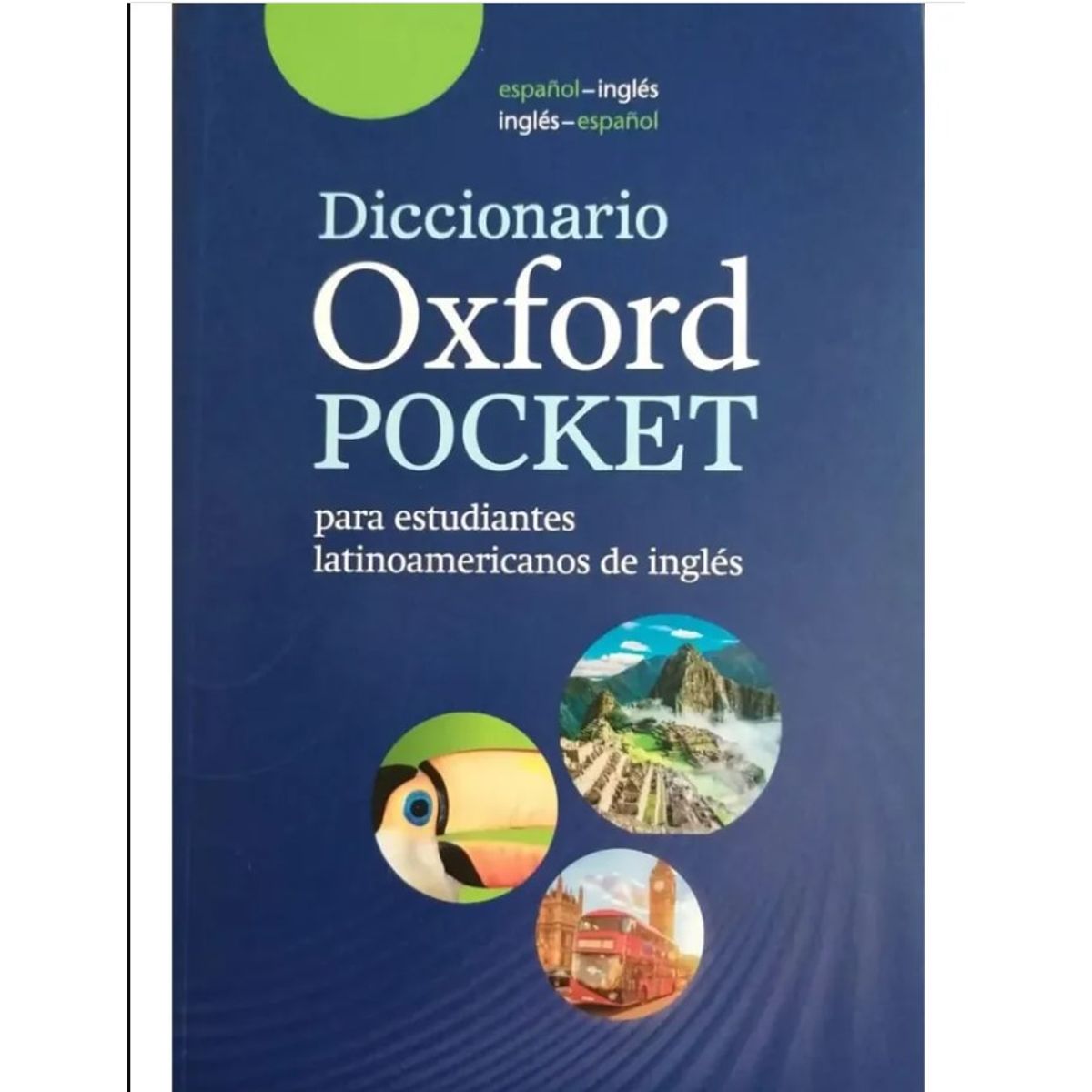 OXFORD - DICCIONARIO OXFORD POCKET PARA ESTUDIANTES LATINOAMERICANOS DE INGLÉS  - ESPAÑOL -INGLÉS