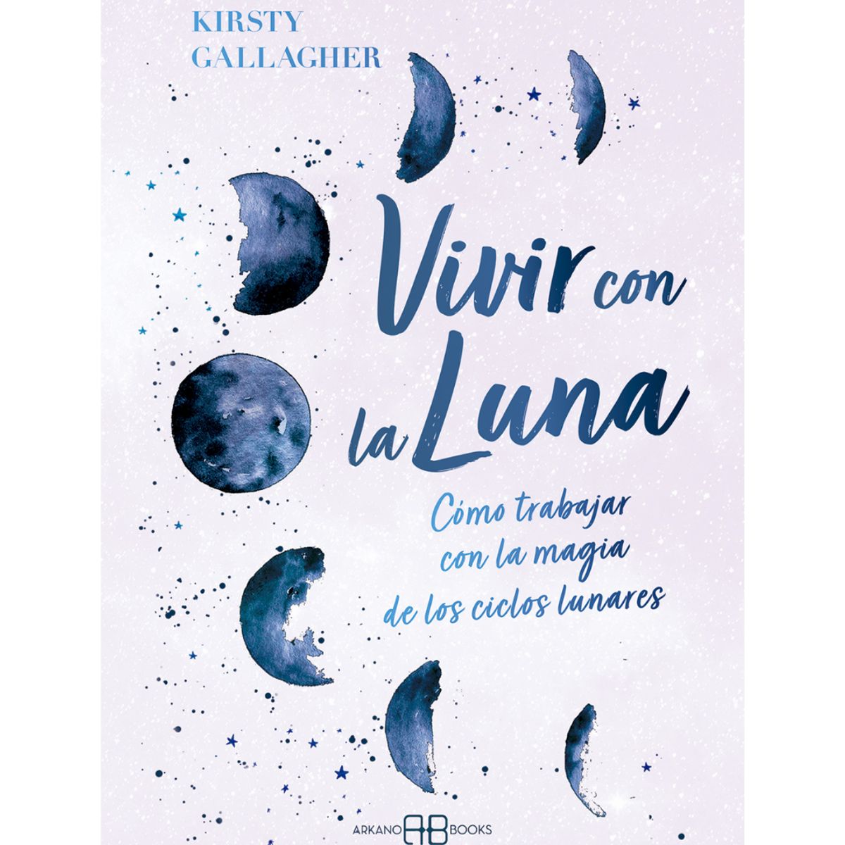 GENERICO - VIVIR CON LA LUNA Conecta con la magia de los ciclos lunares y disfruta de una vida más feliz
