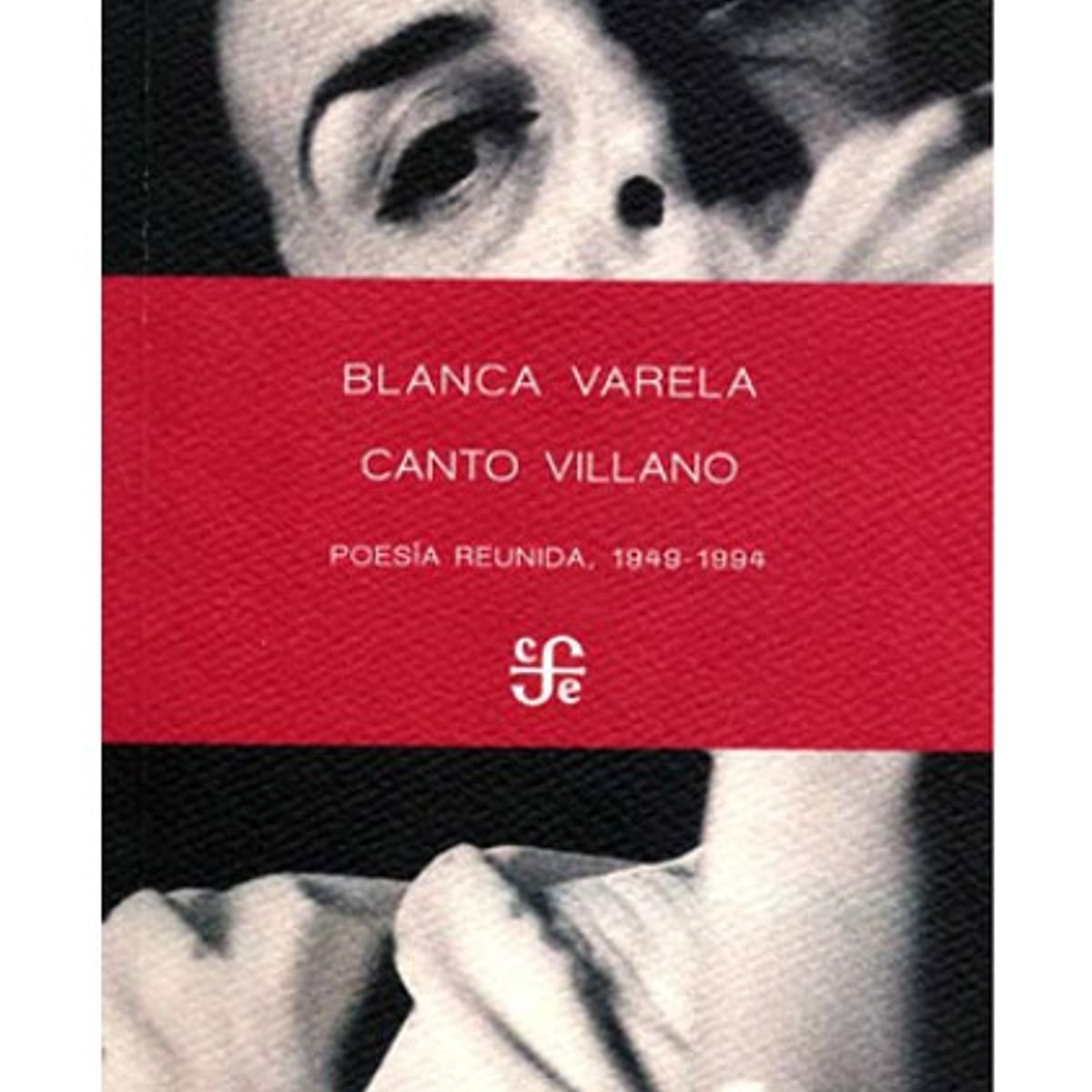 PENGUIN RANDOM HOUSE - Canto villano. Poesía reunida, 1949-1994 - Varela, Blanca