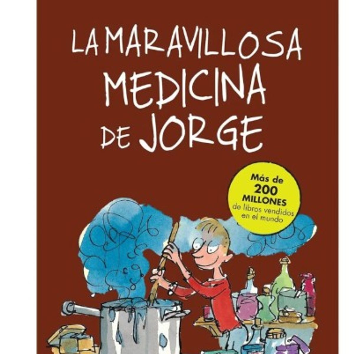 ALFAGUARA - LA MARAVILLOSA MEDICINA DE JORGE - Roald Dahl