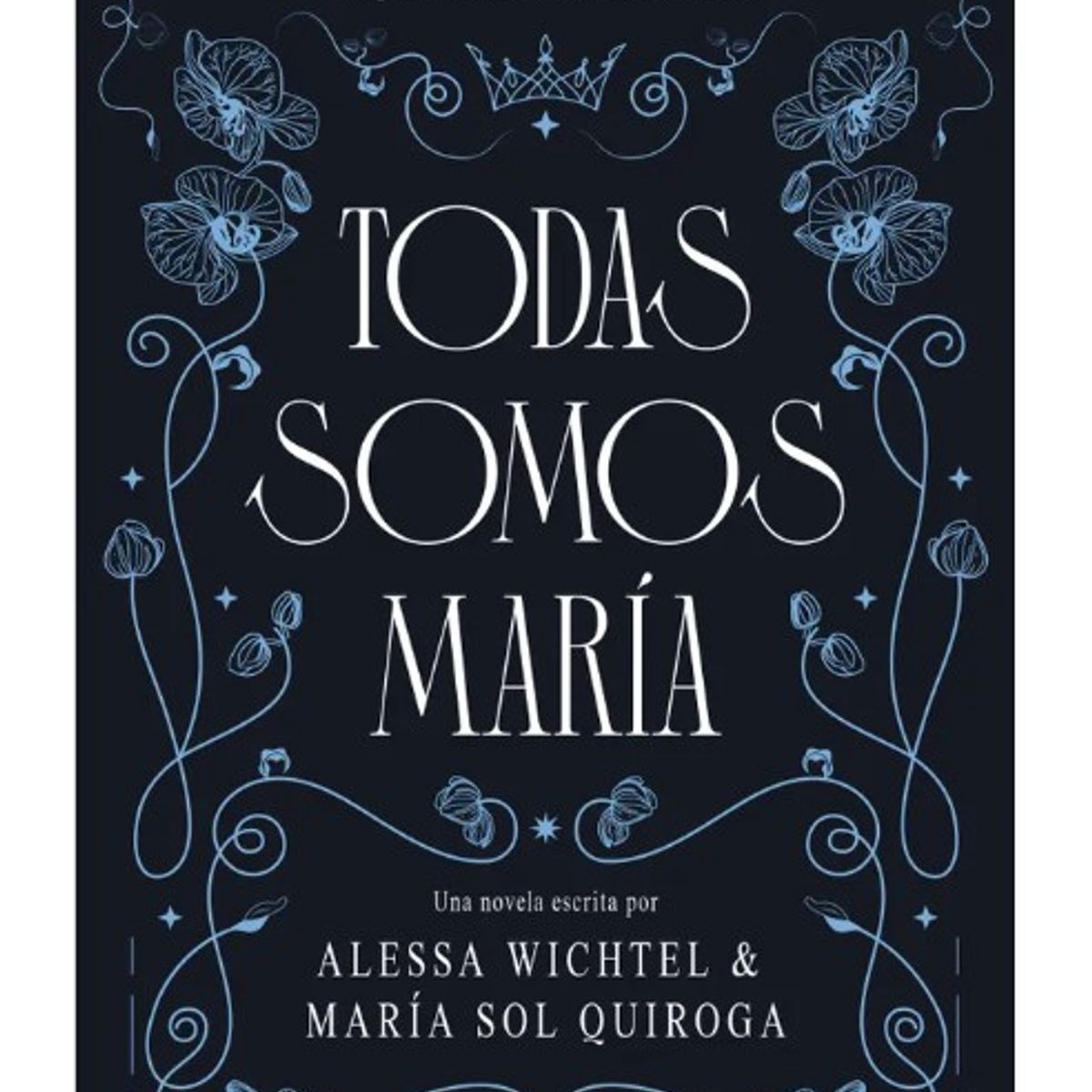 EDITORIAL PLANETA - TODAS SOMOS MARÍA - Alessa Esparza Quiroga