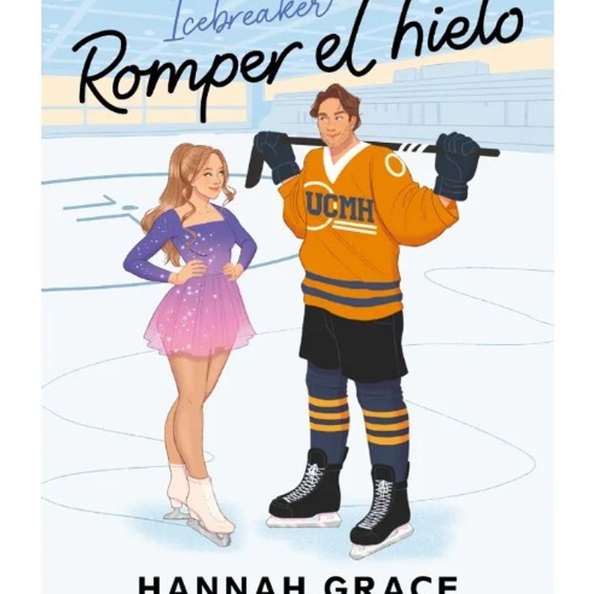 PENGUIN RANDOM HOUSE - ROMPER EL HIELO - Hannah Grace