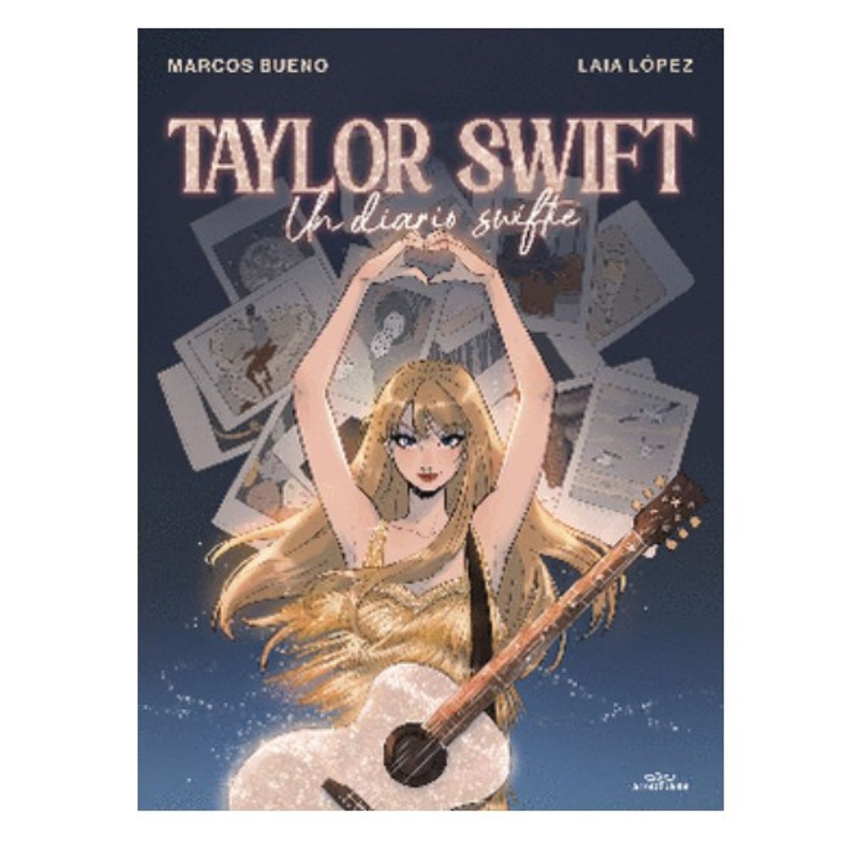 ALFAGUARA - TAYLOR SWIFT - Marcos Bueno, Laia Lopez