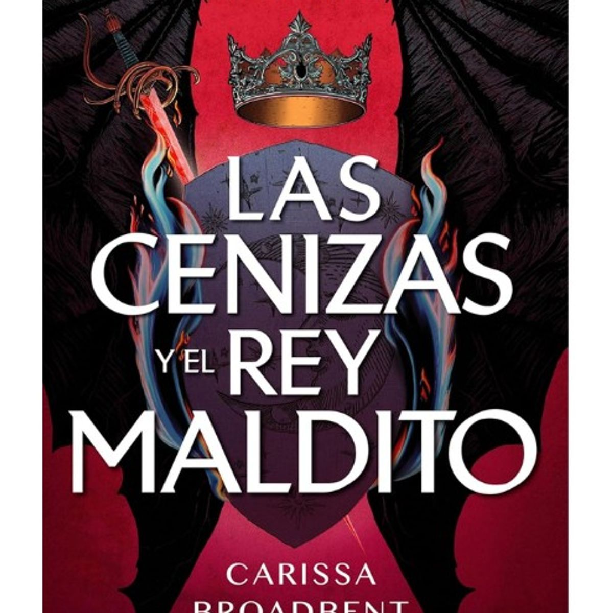 EDITORIAL PLANETA - LAS CENIZAS Y EL REY MALDITO EDICIÓN DELUXE - Carissa Broadbent