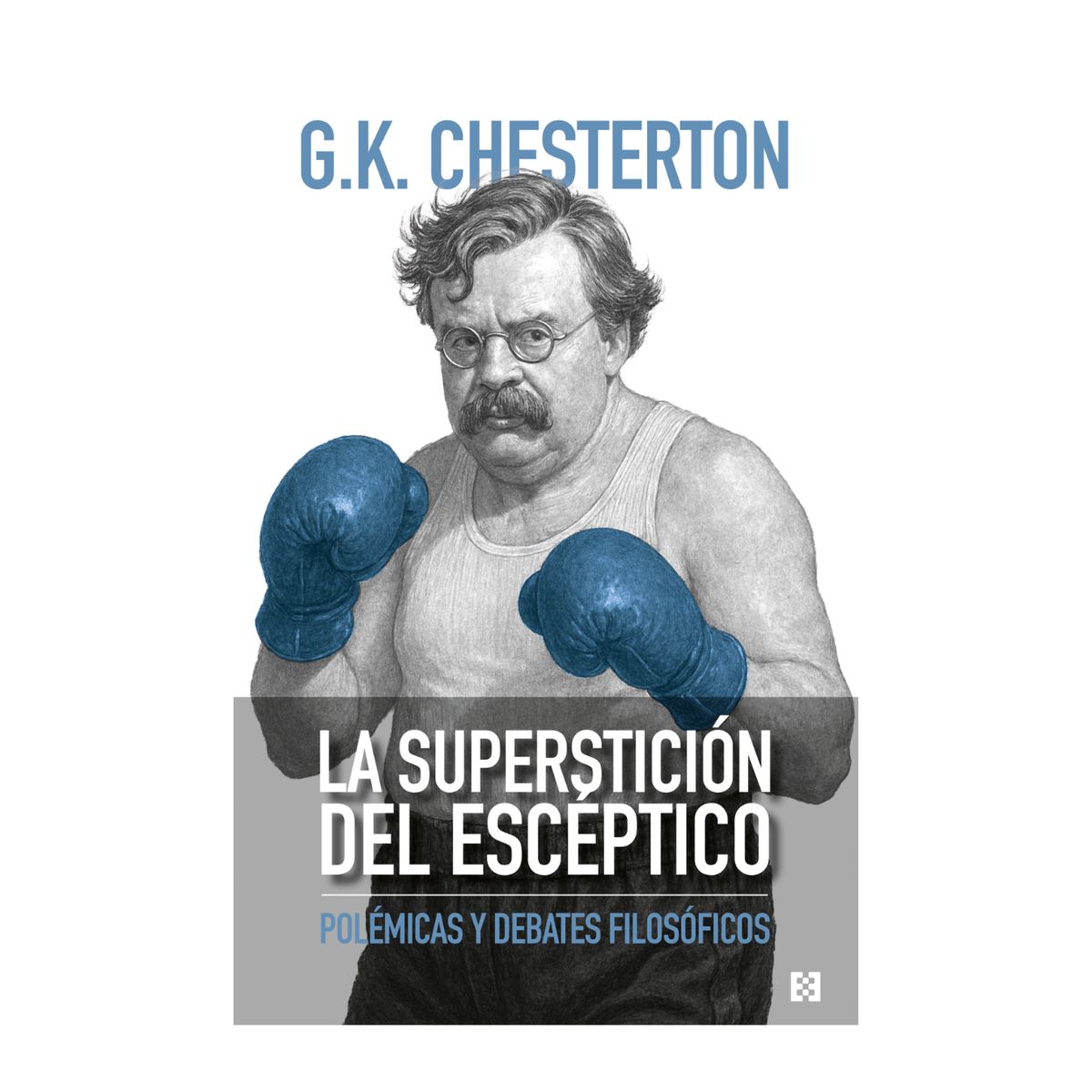 GENERICO - LA SUPERSTICIÓN DEL ESCEPTICO - G.K. Chesterton