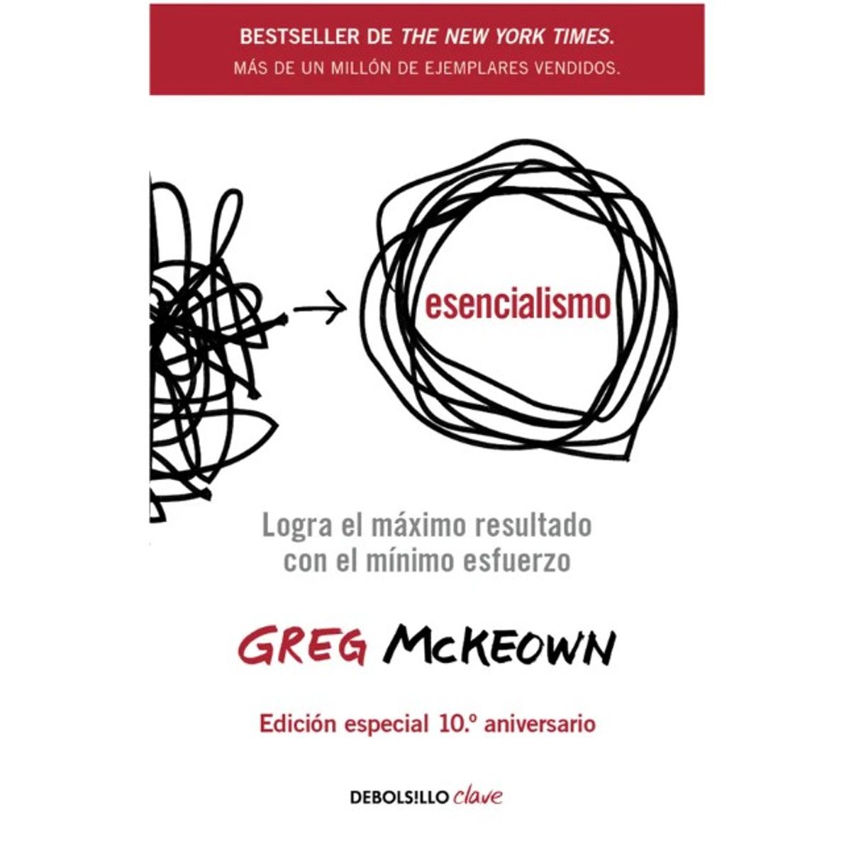 PENGUIN RANDOM HOUSE - ESENCIALISMO - GREG MCKEOWN - Greg McKeown