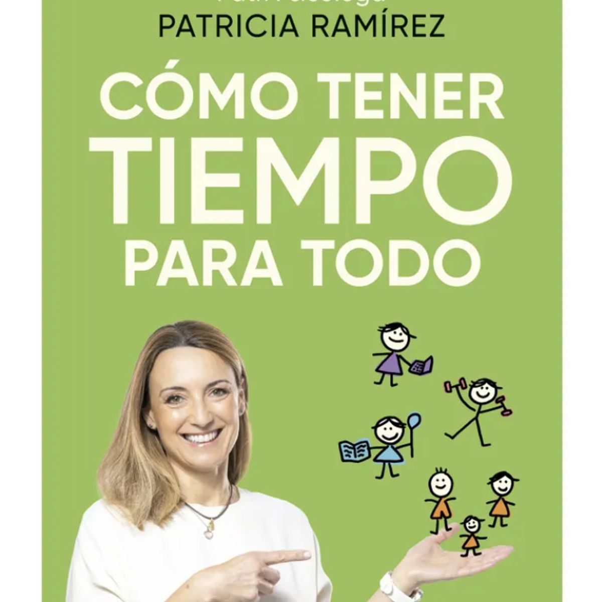 PENGUIN RANDOM HOUSE - COMO TENER TIEMPO PARA TODO - Patricia Ramírez