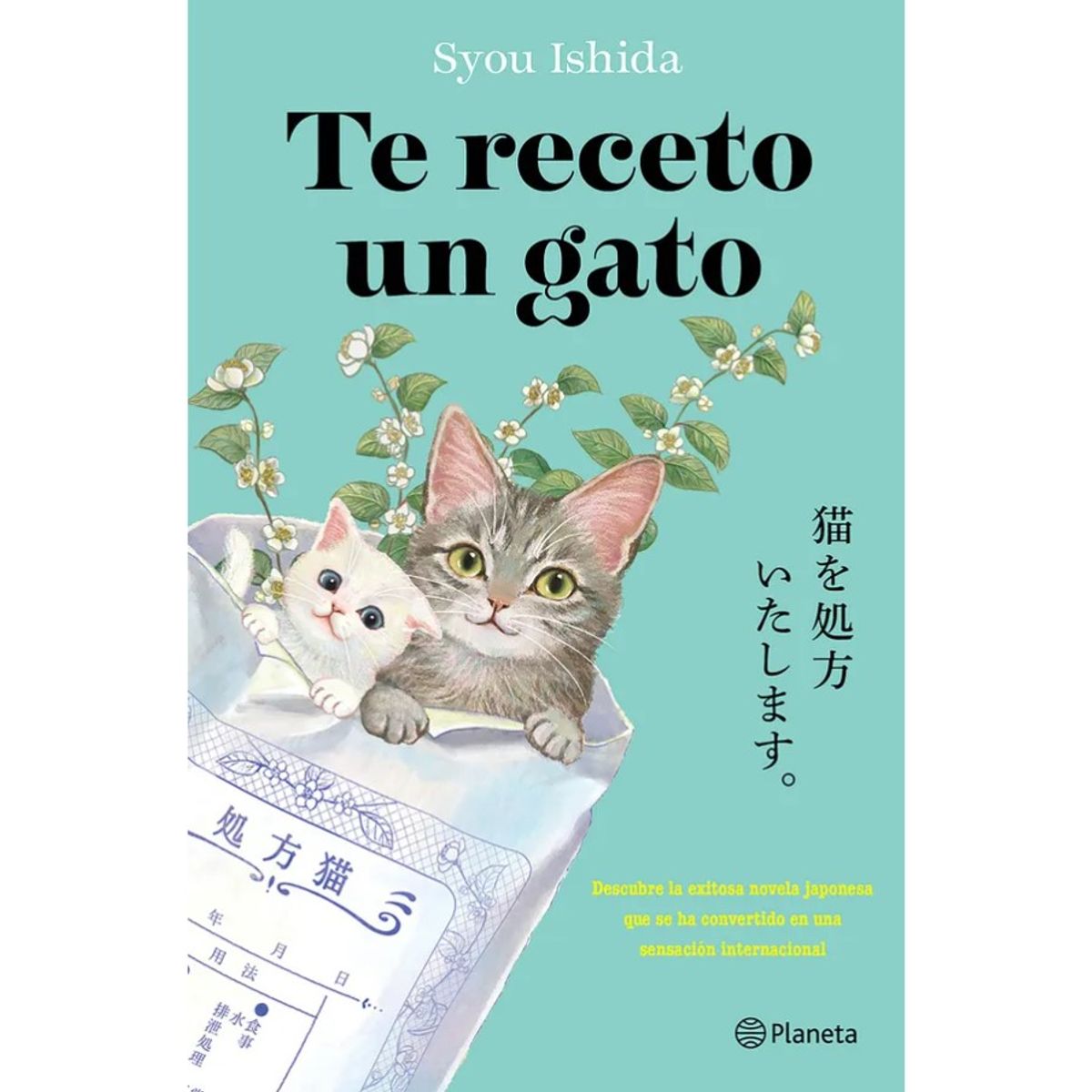 EDITORIAL PLANETA - TE RECETO UN GATO - Syou Ishida