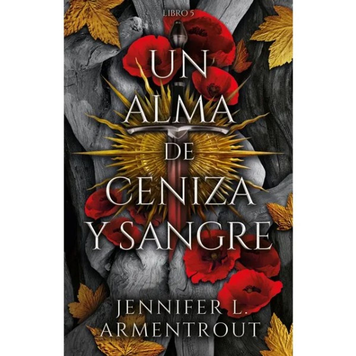 EDICIONES URANO - UN ALMA DE CENIZA Y SANGRE - Jennifer L. Armentrout