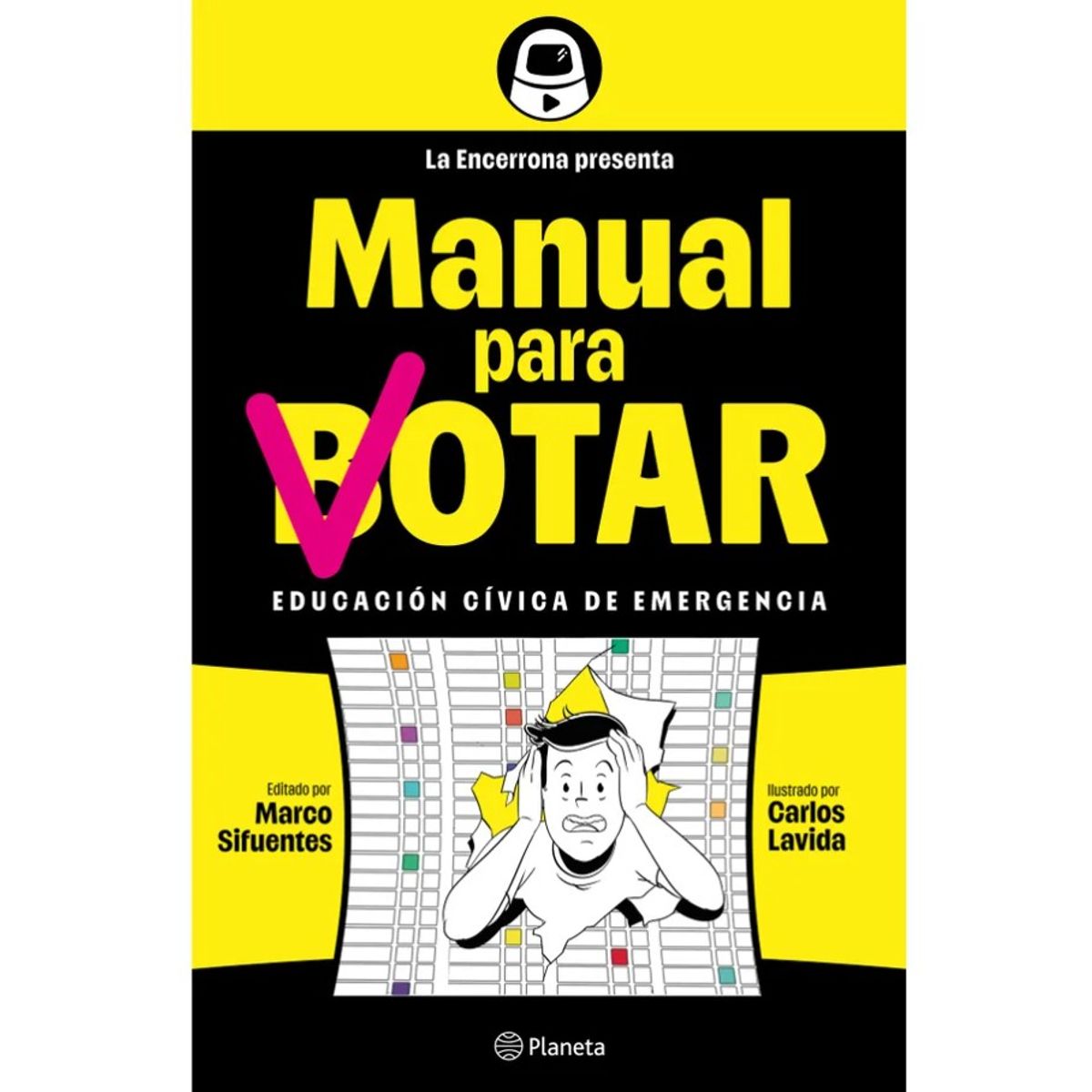 EDITORIAL PLANETA - MANUAL PARA VOTAR BOTAR - Marco Sifuentes