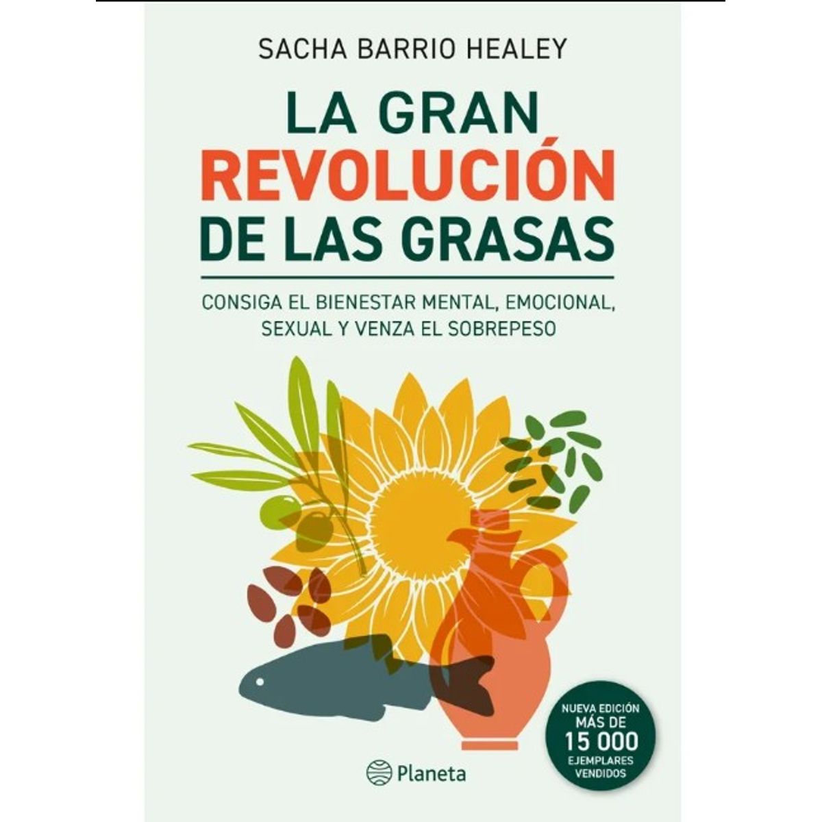 EDITORIAL PLANETA - LA GRAN REVOLUCIÓN DE LAS GRASAS (N.E.) -  Sacha Barrio