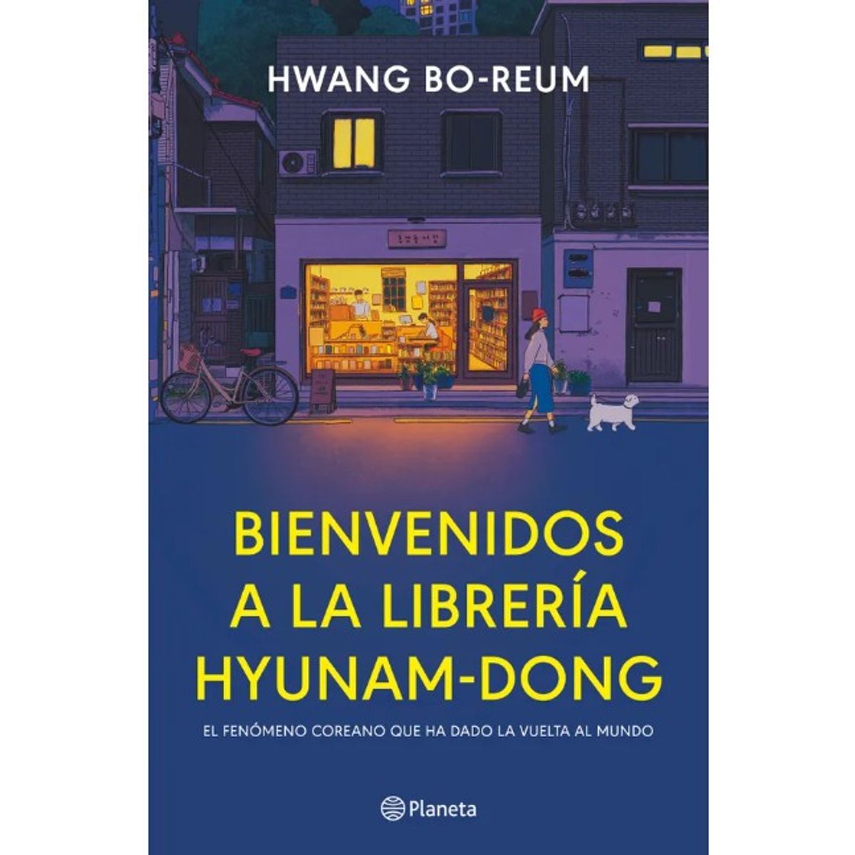 EDITORIAL PLANETA - BIENVENIDOS A LA LIBRERÍA HYUNAM-DONG -  Hwang Bo-Reum