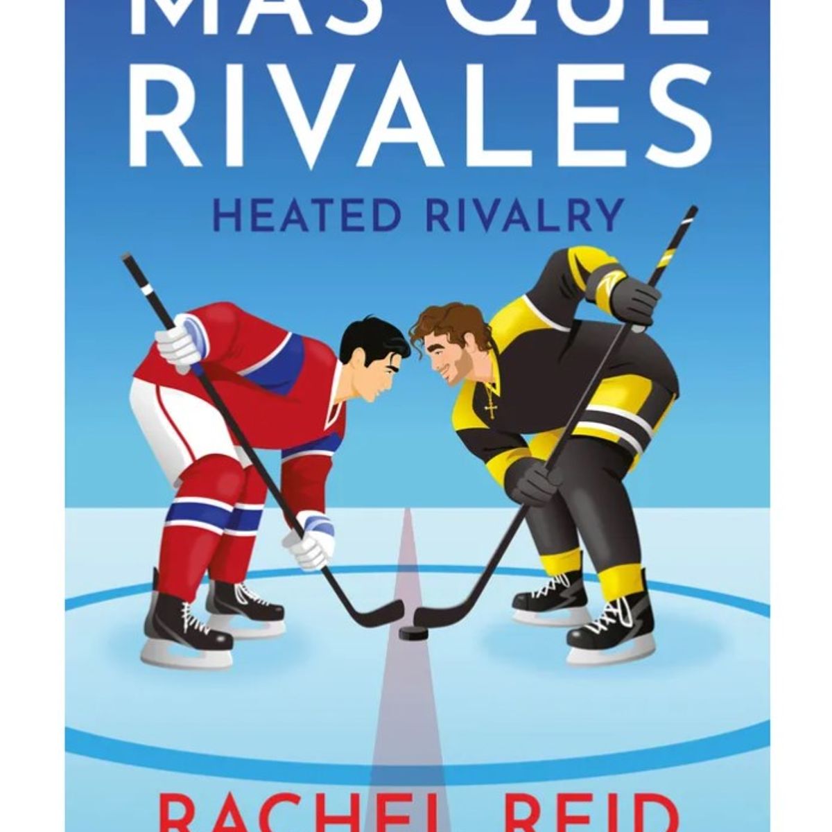 MONTENA - MÁS QUE RIVALES  HEATED RIVALRY - Rachel Reid