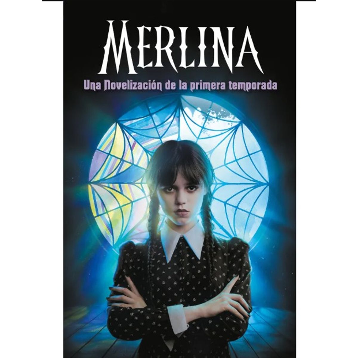 PENGUIN RANDOM HOUSE - MERLINA UNA NOVELIZACION DE LA PRIMERA TEMPORADA - KAY MEJIA, TEHLOR