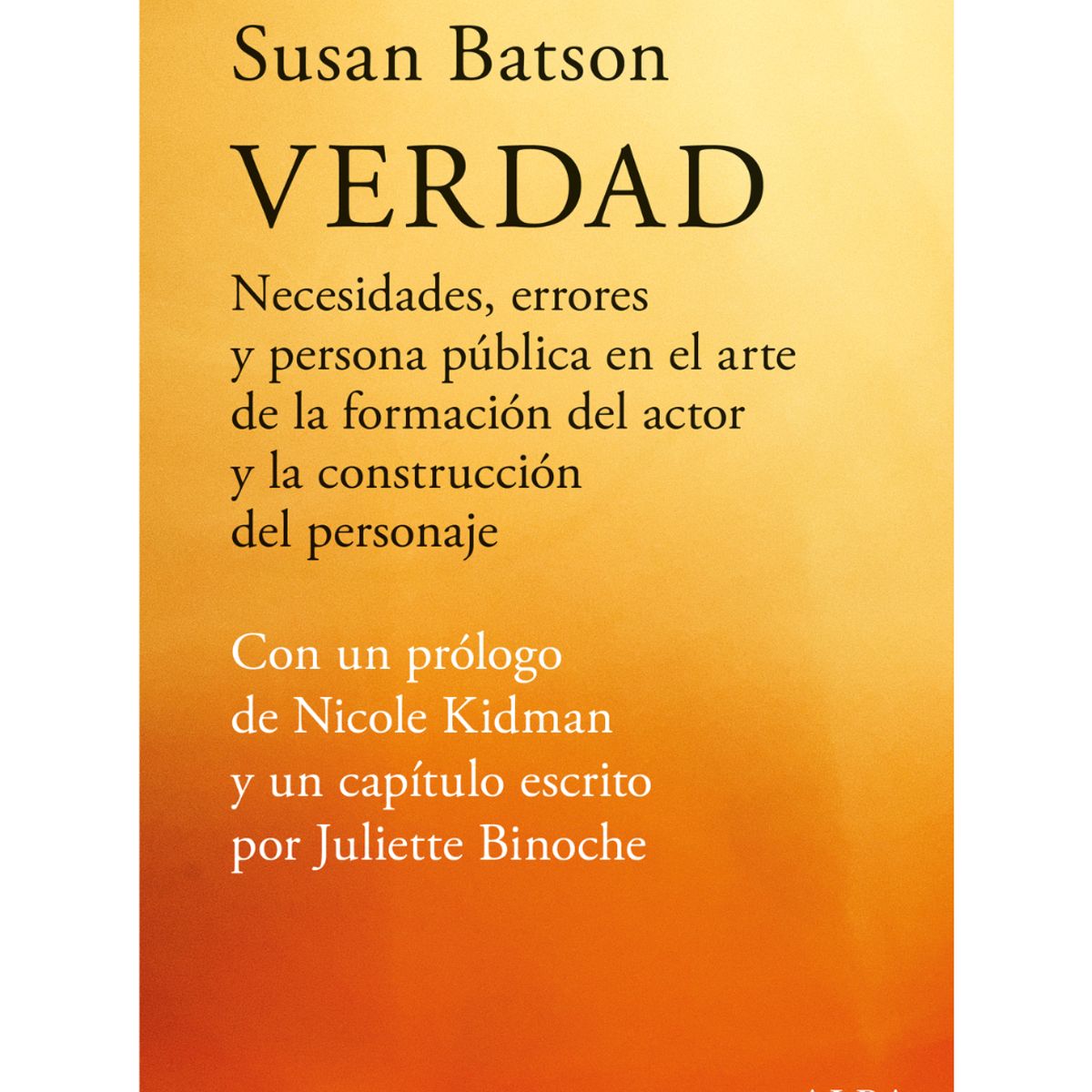 GENERICO - Verdad,errores y persona pública en el arte de la formación del actor, la construcción del personaje