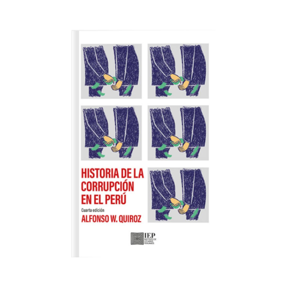 GENERICO - Historia de la corrupción en el Perú - Alfonso W. Quiroz