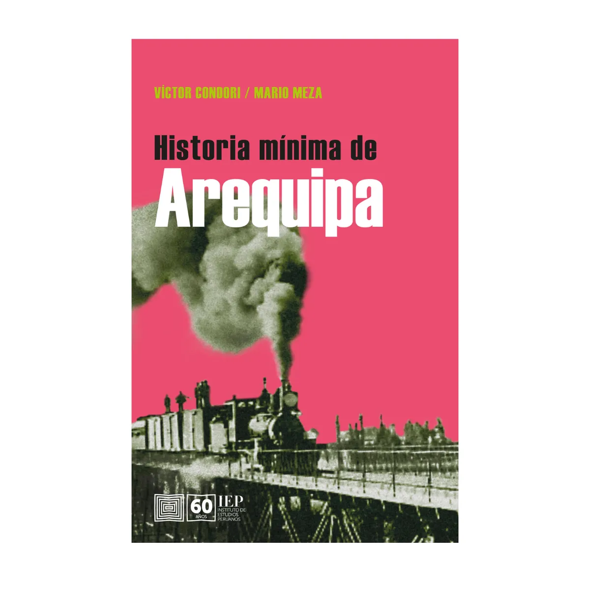 GENERICO - HISTORIA MÍNIMA DE AREQUIPA. SEGUNDA EDICIÓN
