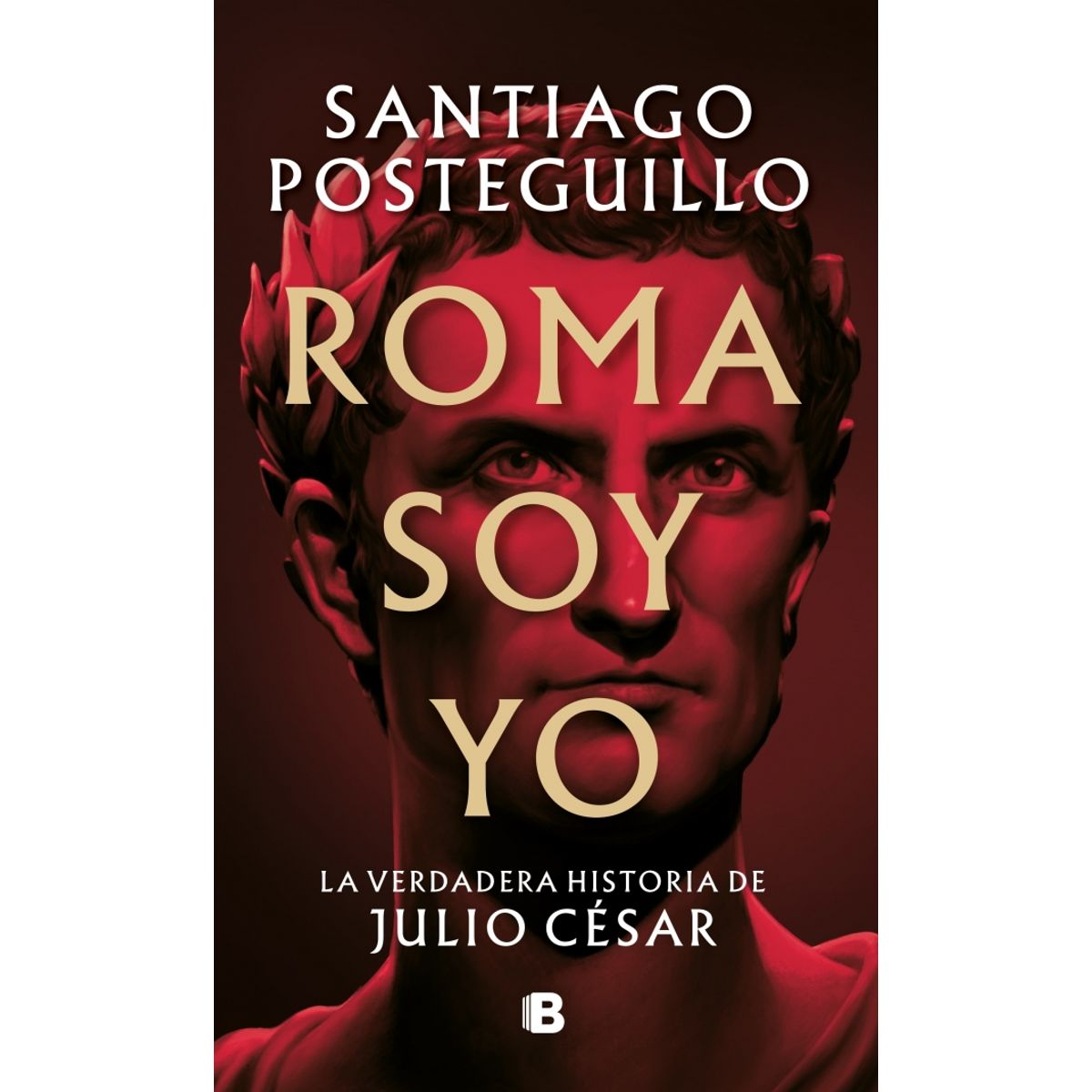 PENGUIN RANDOM HOUSE - Roma soy yo - Posteguillo, Santiago