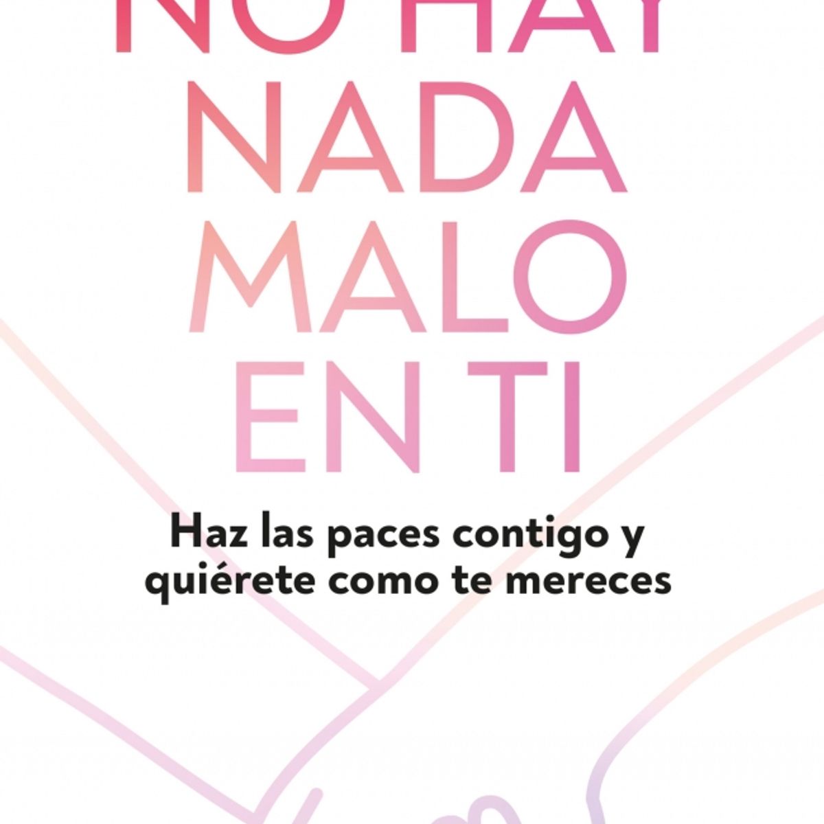 PENGUIN RANDOM HOUSE - No hay nada malo en ti - Segrelles, Marta