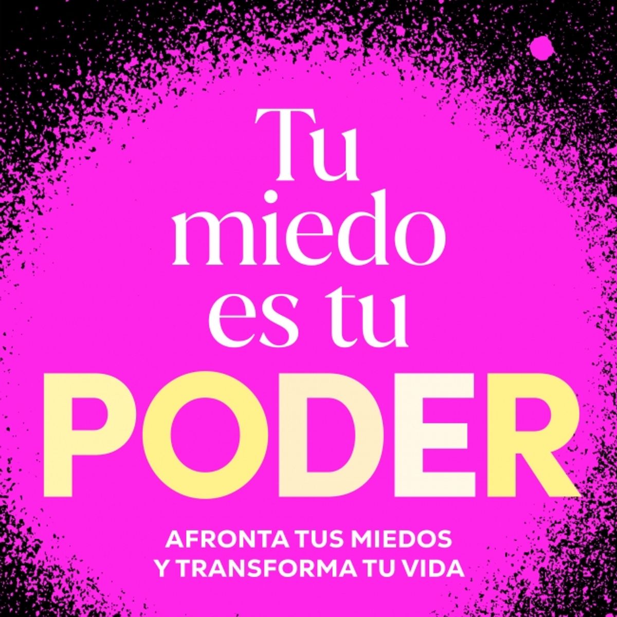 PENGUIN RANDOM HOUSE - Tu miedo es tu poder - Esclapez, María