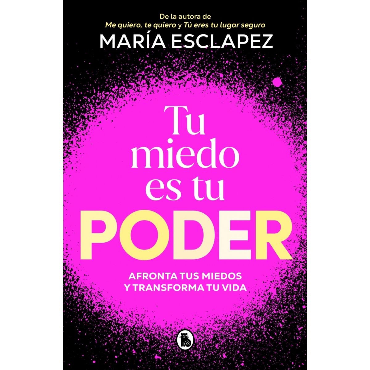 PENGUIN RANDOM HOUSE - Tu miedo es tu poder - Esclapez, María