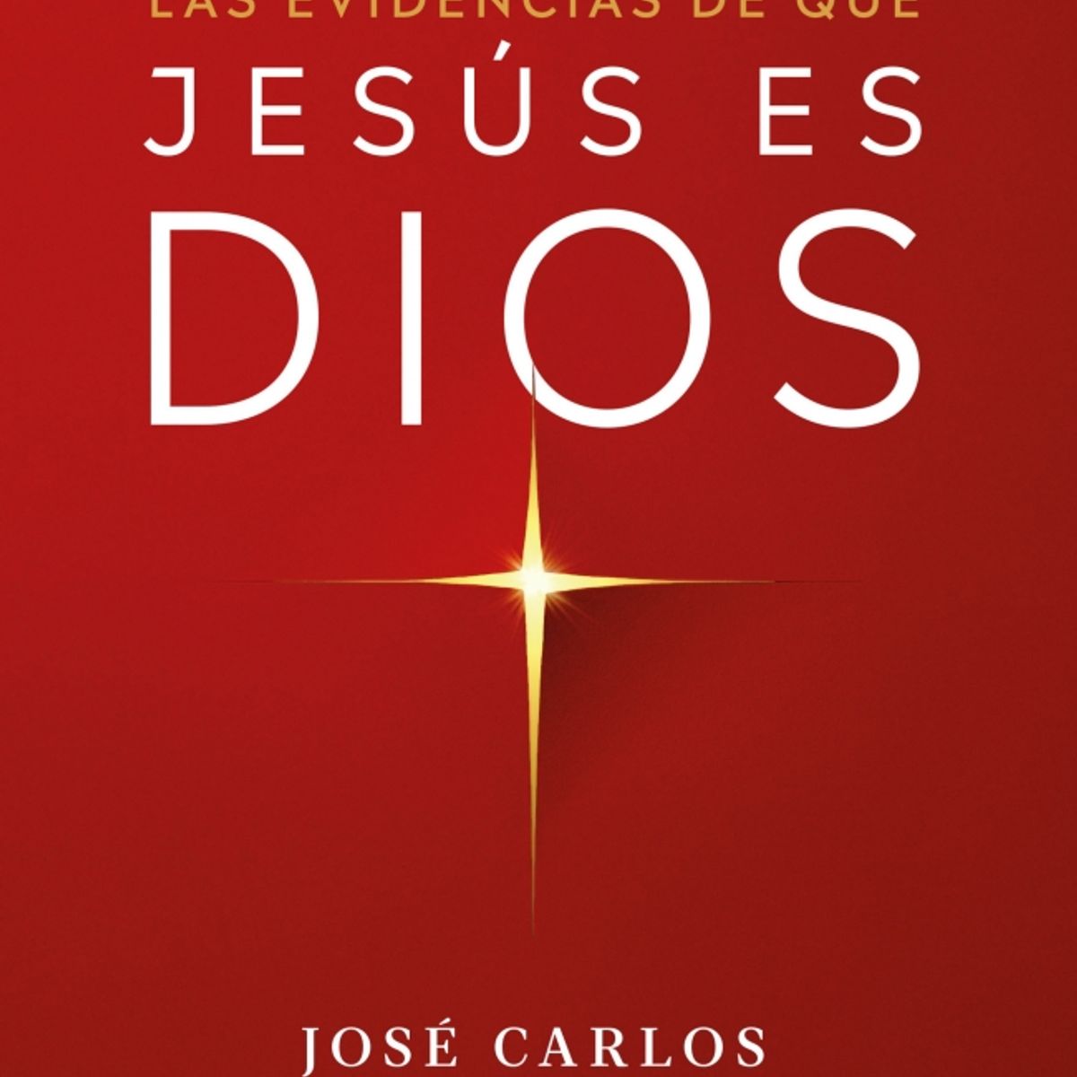 PENGUIN RANDOM HOUSE - Las evidencias de que Jesús es Dios - González, José Carlos