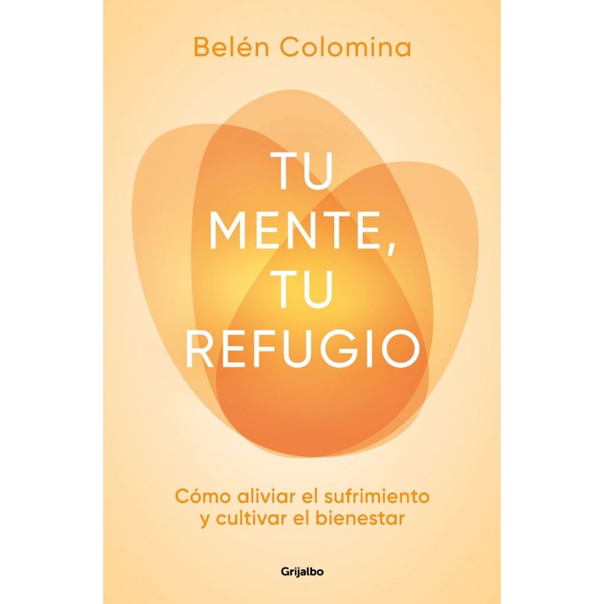 PENGUIN RANDOM HOUSE - Tu mente, tu refugio - Colomina, Belén
